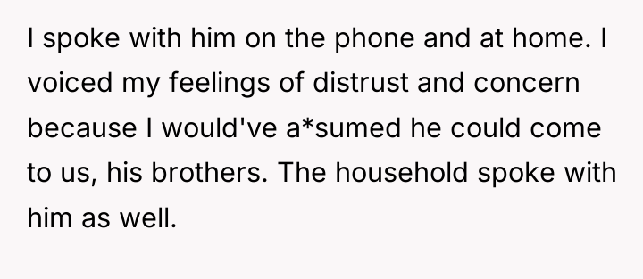 I spoke with him on the phone and at home....