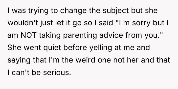 I was trying to change the subject but she wouldn't...