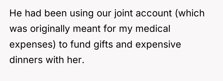 He had been using our joint account (which was originally...