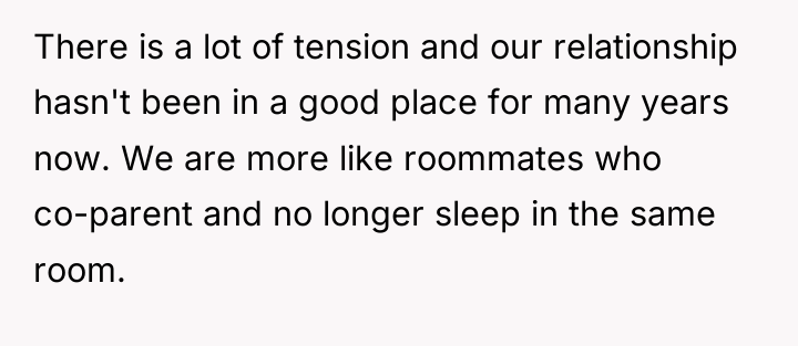 There is a lot of tension and our relationship hasn't...