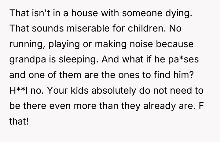That isn't in a house with someone dying. That sounds...