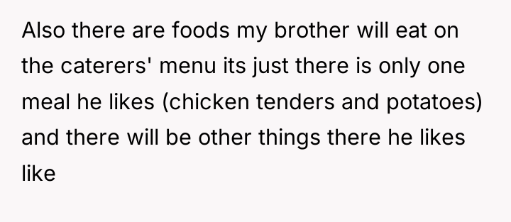 Also there are foods my brother will eat on the...