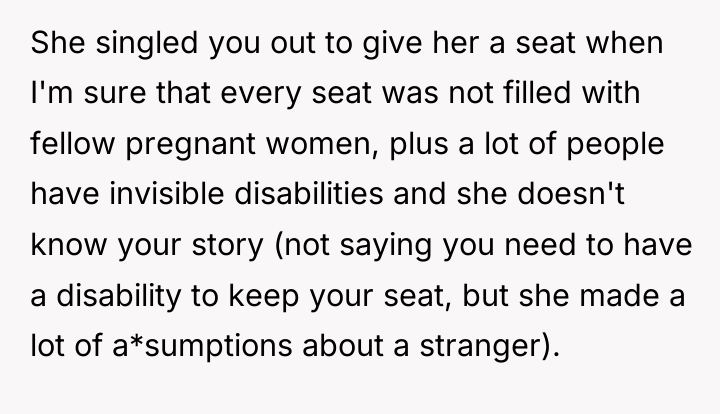 She singled you out to give her a seat when...