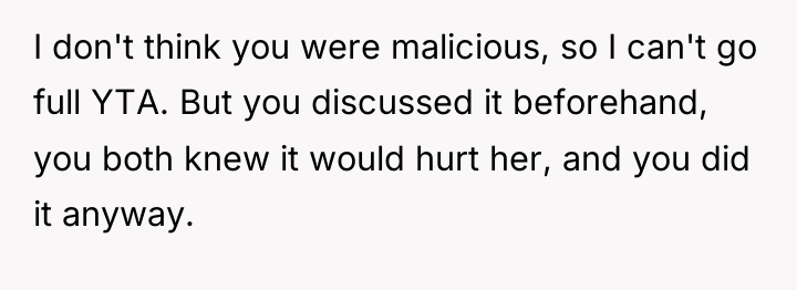I don't think you were malicious, so I can't go...