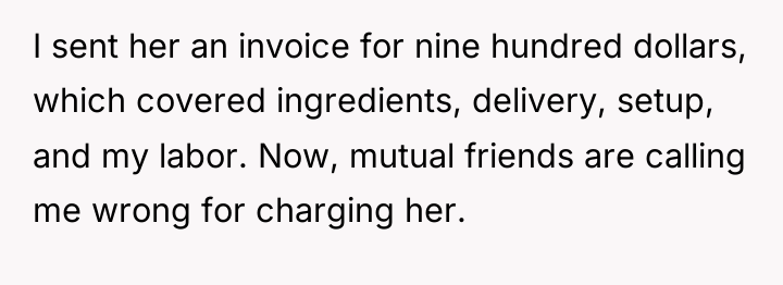 I sent her an invoice for nine hundred dollars, which...