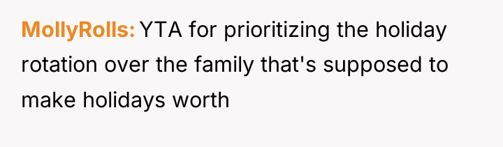 MollyRolls YTA for prioritizing the holiday rotation over the family...