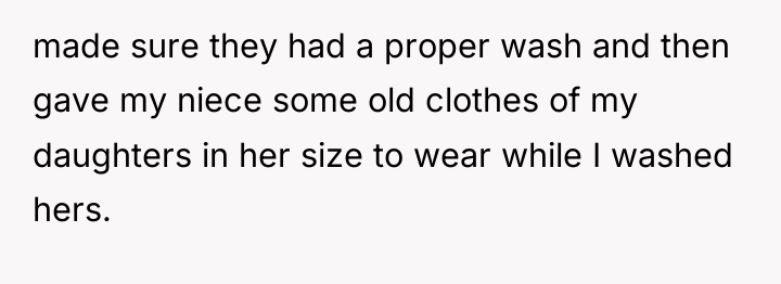 made sure they had a proper wash and then gave...