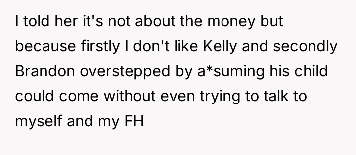 I told her it's not about the money but because...