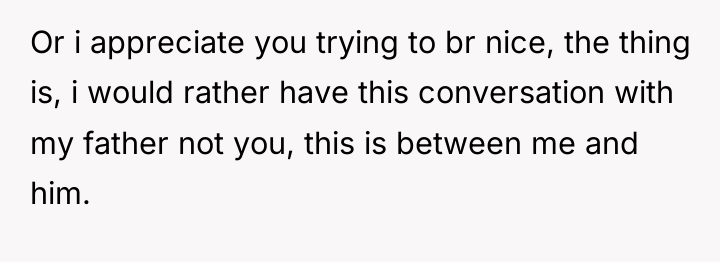 Or i appreciate you trying to br nice, the thing...
