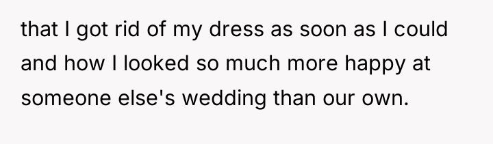 that I got rid of my dress as soon as...
