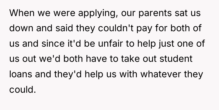 When we were applying, our parents sat us down and...