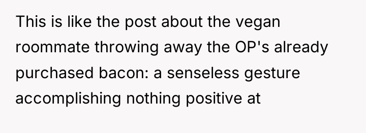 This is like the post about the vegan roommate throwing...