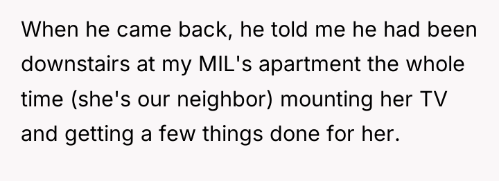 When he came back, he told me he had been...