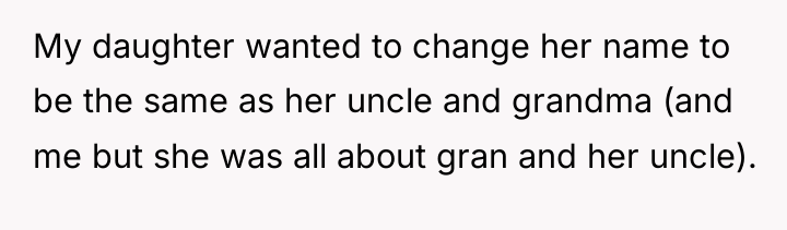 My daughter wanted to change her name to be the...
