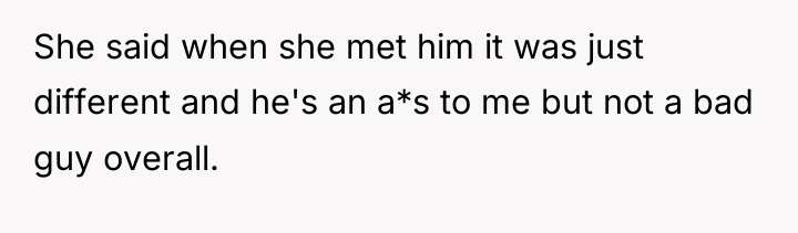 She said when she met him it was just different...