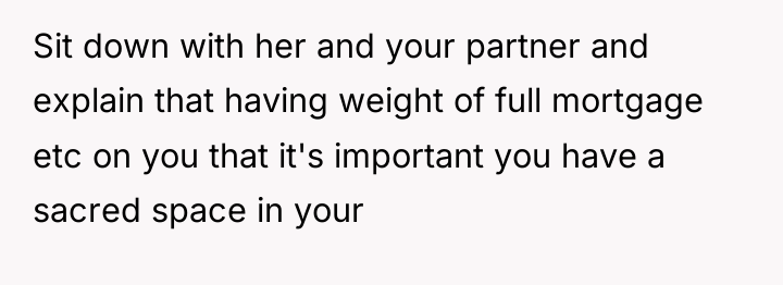 Sit down with her and your partner and explain that...