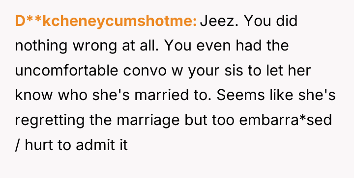 D**kcheneycumshotme Jeez. You did nothing wrong at all. You even...