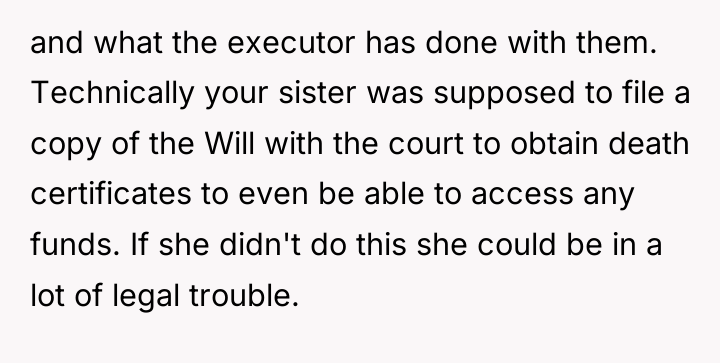 and what the executor has done with them. Technically your...