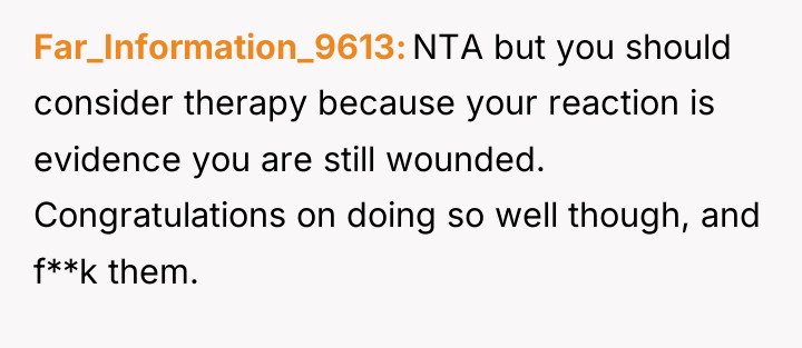 Far_Information_9613 NTA but you should consider therapy because your reaction...