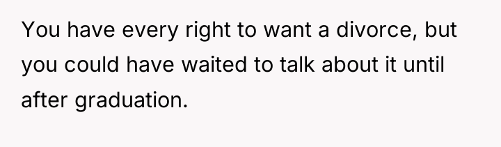 You have every right to want a divorce, but you...