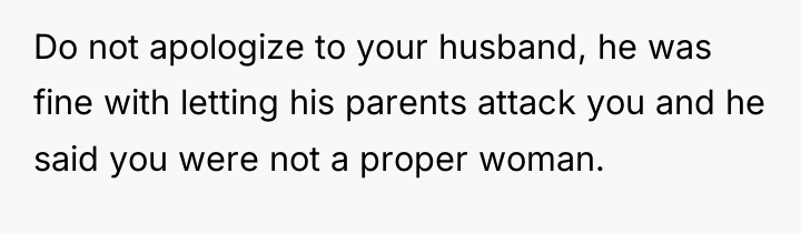 Do not apologize to your husband, he was fine with...