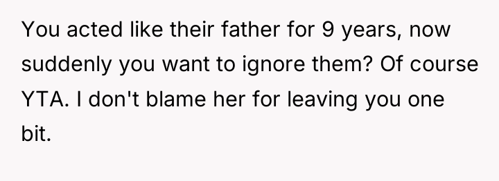 You acted like their father for 9 years, now suddenly...