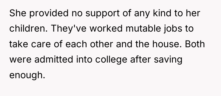 She provided no support of any kind to her children....