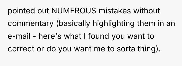 pointed out NUMEROUS mistakes without commentary (basically highlighting them in...