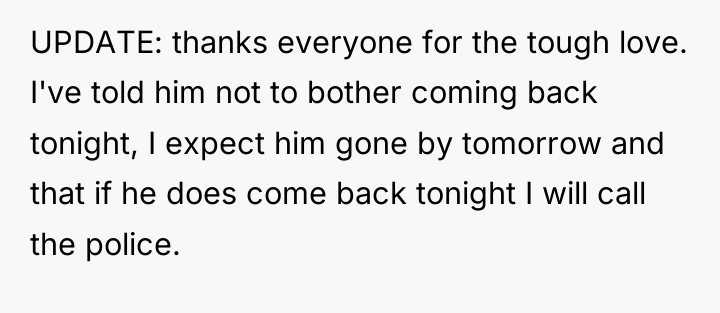 UPDATE: thanks everyone for the tough love. I've told him...