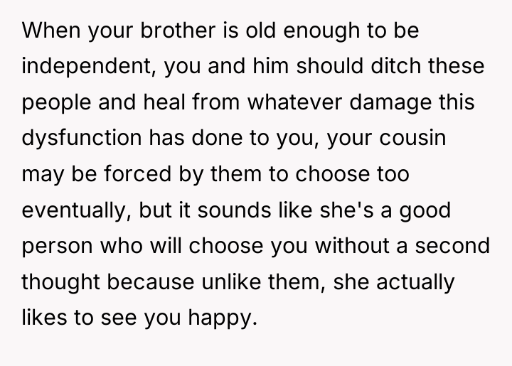 When your brother is old enough to be independent, you...