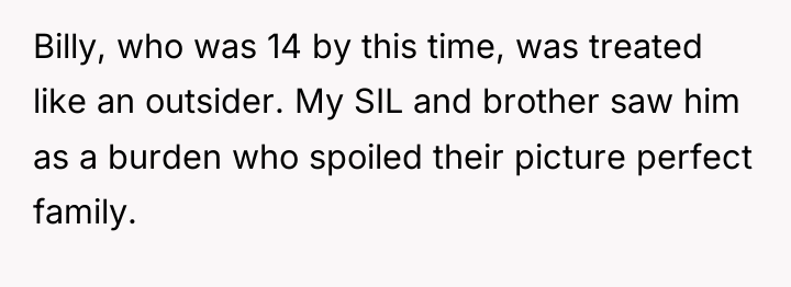 Billy, who was 14 by this time, was treated like...