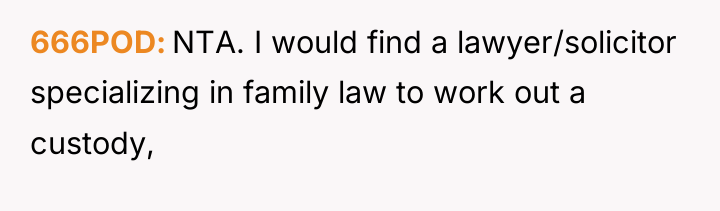 666POD NTA. I would find a lawyer/solicitor specializing in family...