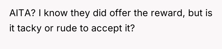 AITA? I know they did offer the reward, but is...