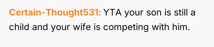 Certain-Thought531 YTA your son is still a child and your...