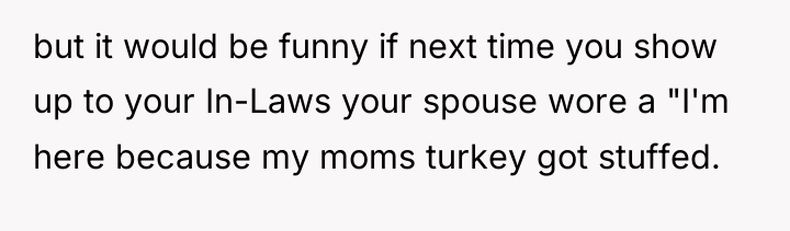 but it would be funny if next time you show...