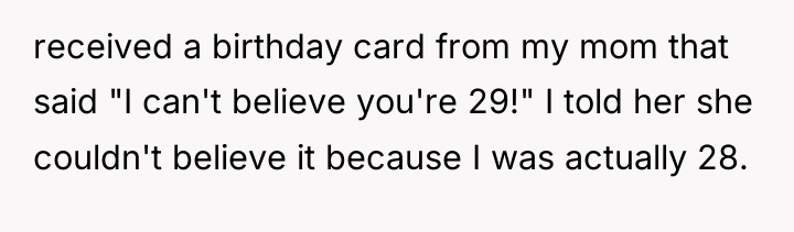 received a birthday card from my mom that said "I...
