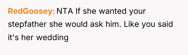 RedGoosey NTA If she wanted your stepfather she would ask...