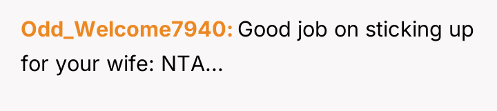Odd_Welcome7940 Good job on sticking up for your wife: NTA...