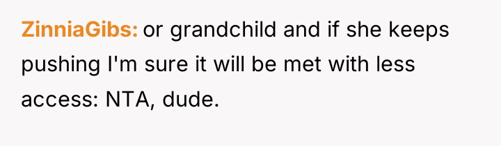 ZinniaGibs or grandchild and if she keeps pushing I'm sure...