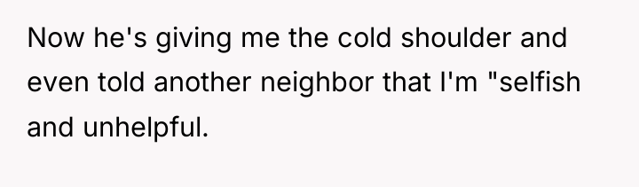 Now he's giving me the cold shoulder and even told...