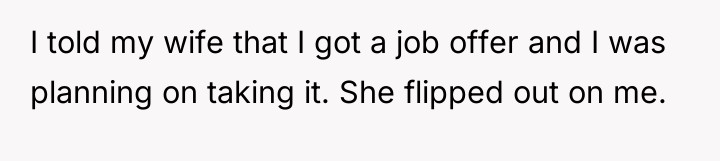 I told my wife that I got a job offer...