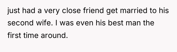 just had a very close friend get married to his...