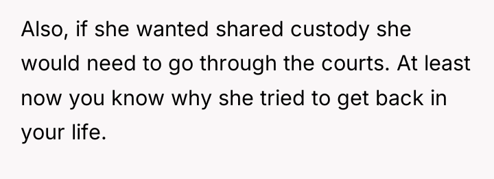 Also, if she wanted shared custody she would need to...