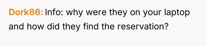 Dork86 Info: why were they on your laptop and how...