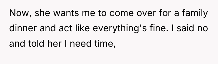 Now, she wants me to come over for a family...