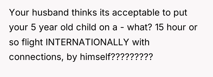 Your husband thinks its acceptable to put your 5 year...