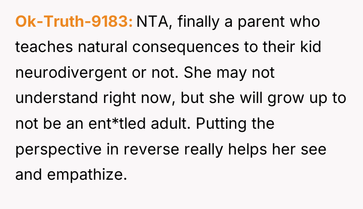 Ok-Truth-9183 NTA, finally a parent who teaches natural consequences to...