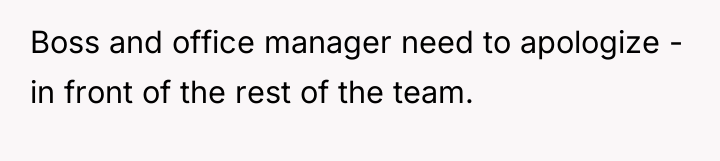 Boss and office manager need to apologize - in front...