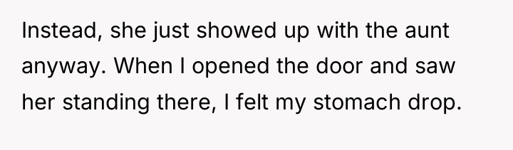 Instead, she just showed up with the aunt anyway. When...