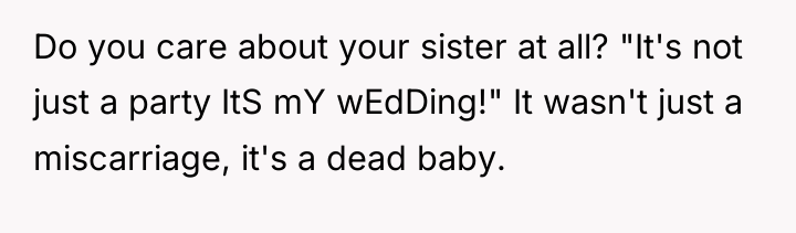 Do you care about your sister at all? "It's not...